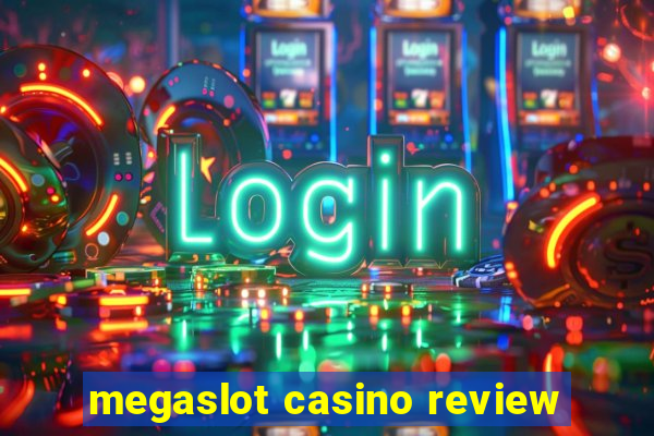 megaslot casino review